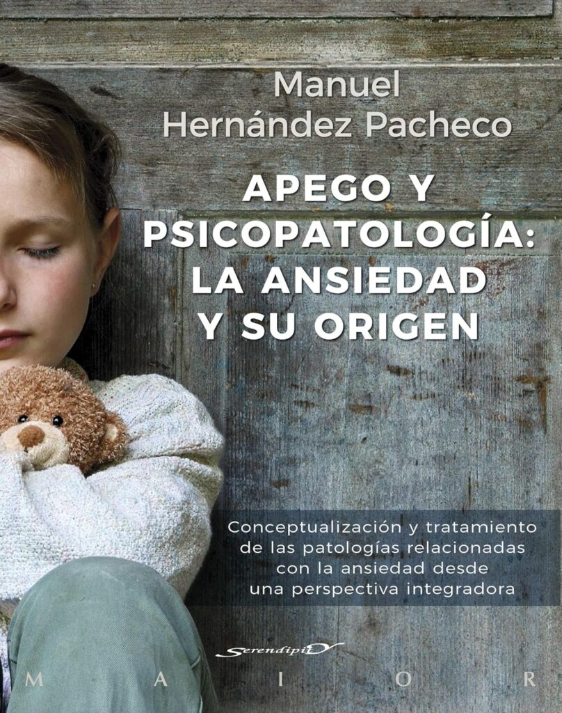 APEGO Y PSICOPATOLOGÍA. LA ANSIEDAD Y SU ORIGEN